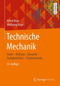 cover of the book Technische Mechanik: Statik – Reibung – Dynamik – Festigkeitslehre – Fluidmechanik