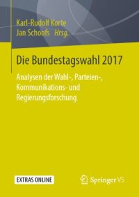 cover of the book Die Bundestagswahl 2017: Analysen der Wahl-, Parteien-, Kommunikations- und Regierungsforschung