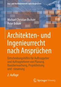 cover of the book Architekten- und Ingenieurrecht nach Ansprüchen: Entscheidungshilfen für Auftraggeber und Auftragnehmer von Planung, Bauüberwachung, Projektleitung und -steuerung