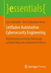 cover of the book Leitfaden Automotive Cybersecurity Engineering: Absicherung vernetzter Fahrzeuge auf dem Weg zum autonomen Fahren