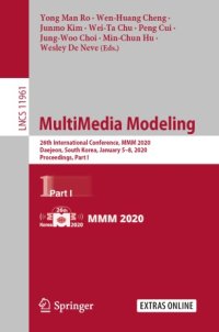 cover of the book MultiMedia Modeling: 26th International Conference, MMM 2020, Daejeon, South Korea, January 5–8, 2020, Proceedings, Part I