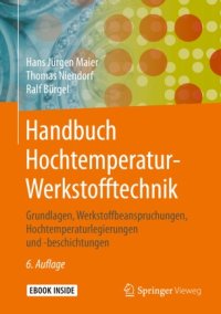 cover of the book Handbuch Hochtemperatur-Werkstofftechnik: Grundlagen, Werkstoffbeanspruchungen, Hochtemperaturlegierungen und -beschichtungen