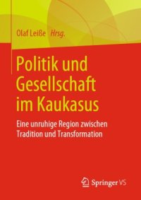 cover of the book Politik und Gesellschaft im Kaukasus: Eine unruhige Region zwischen Tradition und Transformation