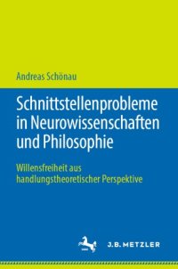 cover of the book Schnittstellenprobleme in Neurowissenschaften und Philosophie: Willensfreiheit aus handlungstheoretischer Perspektive