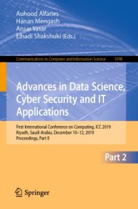 cover of the book Advances in Data Science, Cyber Security and IT Applications: First International Conference on Computing, ICC 2019, Riyadh, Saudi Arabia, December 10–12, 2019, Proceedings, Part II