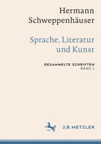 cover of the book Hermann Schweppenhäuser: Sprache, Literatur und Kunst: Gesammelte Schriften, Band 1