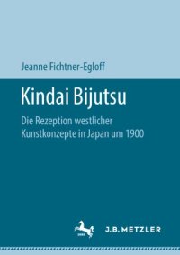 cover of the book Kindai Bijutsu : Die Rezeption westlicher Kunstkonzepte in Japan um 1900