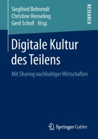 cover of the book Digitale Kultur des Teilens: Mit Sharing nachhaltiger Wirtschaften