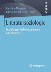 cover of the book Literatursoziologie: Grundlagen, Problemstellungen und Theorien