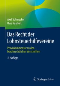 cover of the book Das Recht der Lohnsteuerhilfevereine: Praxiskommentar zu den berufsrechtlichen Vorschriften