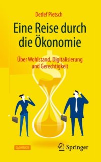 cover of the book Eine Reise durch die Ökonomie: Über Wohlstand, Digitalisierung und Gerechtigkeit