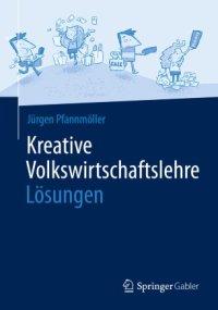 cover of the book Kreative Volkswirtschaftslehre - Lösungen