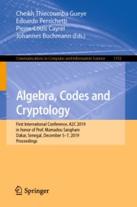 cover of the book Algebra, Codes and Cryptology: First International Conference, A2C 2019 in honor of Prof. Mamadou Sanghare, Dakar, Senegal, December 5–7, 2019, Proceedings