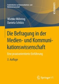 cover of the book Die Befragung in der Medien- und Kommunikationswissenschaft: Eine praxisorientierte Einführung