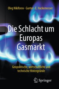 cover of the book Die Schlacht um Europas Gasmarkt: Geopolitische, wirtschaftliche und technische Hintergründe