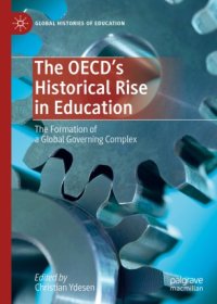 cover of the book The OECD’s Historical Rise in Education: The Formation of a Global Governing Complex