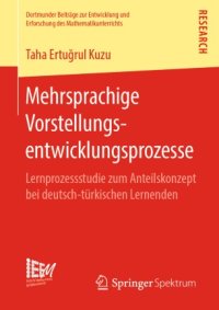 cover of the book Mehrsprachige Vorstellungsentwicklungsprozesse: Lernprozessstudie zum Anteilskonzept bei deutsch-türkischen Lernenden