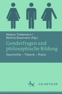 cover of the book Genderfragen und philosophische Bildung: Geschichte - Theorie - Praxis