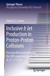 cover of the book Inclusive b Jet Production in Proton-Proton Collisions: Precision Measurement with the CMS experiment at the LHC at √ s = 13 TeV