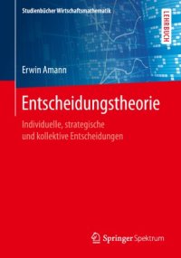 cover of the book Entscheidungstheorie: Individuelle, strategische und kollektive Entscheidungen