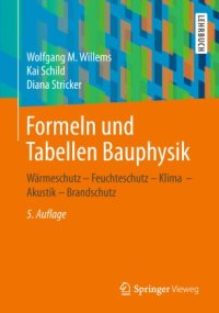 cover of the book Formeln und Tabellen Bauphysik: Wärmeschutz – Feuchteschutz – Klima – Akustik – Brandschutz