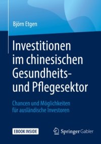 cover of the book Investitionen im chinesischen Gesundheits- und Pflegesektor: Chancen und Möglichkeiten für ausländische Investoren