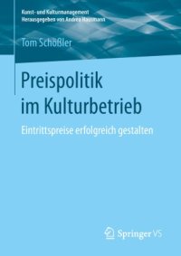 cover of the book Preispolitik im Kulturbetrieb: Eintrittspreise erfolgreich gestalten