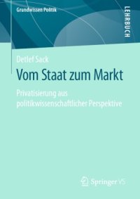 cover of the book Vom Staat zum Markt: Privatisierung aus politikwissenschaftlicher Perspektive