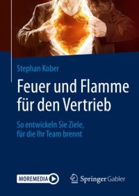 cover of the book Feuer und Flamme für den Vertrieb: So entwickeln Sie Ziele, für die Ihr Team brennt