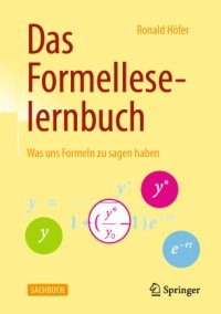 cover of the book Das Formelleselernbuch: Was uns Formeln zu sagen haben