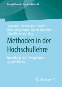 cover of the book Methoden in der Hochschullehre: Interdisziplinäre Perspektiven aus der Praxis