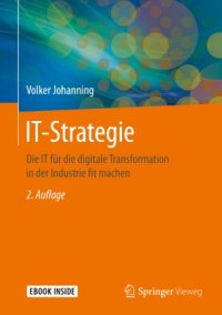 cover of the book IT-Strategie: Die IT für die digitale Transformation in der Industrie fit machen