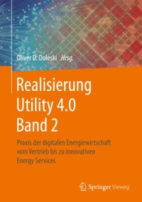 cover of the book Realisierung Utility 4.0 Band 2: Praxis der digitalen Energiewirtschaft vom Vertrieb bis zu innovativen Energy Services