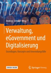 cover of the book Verwaltung, eGovernment und Digitalisierung: Grundlagen, Konzepte und Anwendungsfälle