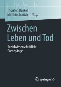 cover of the book Zwischen Leben und Tod: Sozialwissenschaftliche Grenzgänge