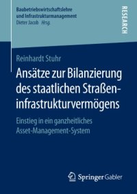 cover of the book Ansätze zur Bilanzierung des staatlichen Straßeninfrastrukturvermögens: Einstieg in ein ganzheitliches Asset-Management-System