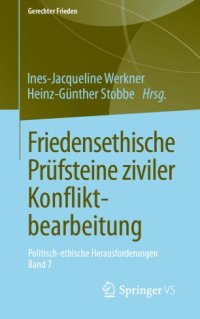 cover of the book Friedensethische Prüfsteine ziviler Konfliktbearbeitung: Politisch-ethische Herausforderungen • Band 7