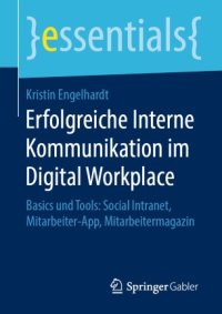 cover of the book Erfolgreiche Interne Kommunikation im Digital Workplace: Basics und Tools: Social Intranet, Mitarbeiter-App, Mitarbeitermagazin