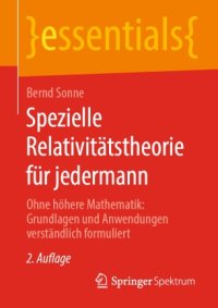 cover of the book Spezielle Relativitätstheorie für jedermann: Ohne höhere Mathematik: Grundlagen und Anwendungen verständlich formuliert