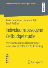 cover of the book Individuumsbezogene Zeitbudgetstudie: Zeitvereinbarkeit und Lernzeitbudget in der wissenschaftlichen Weiterbildung