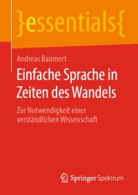 cover of the book Einfache Sprache in Zeiten des Wandels: Zur Notwendigkeit einer verständlichen Wissenschaft