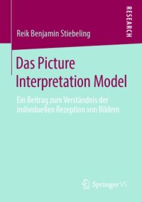 cover of the book Das Picture Interpretation Model: Ein Beitrag zum Verständnis der individuellen Rezeption von Bildern