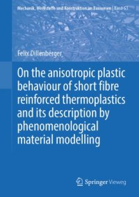 cover of the book On the anisotropic plastic behaviour of short fibre reinforced thermoplastics and its description by phenomenological material modelling