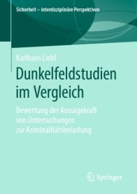 cover of the book Dunkelfeldstudien im Vergleich: Bewertung der Aussagekraft von Untersuchungen zur Kriminalitätsbelastung