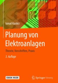 cover of the book Planung von Elektroanlagen: Theorie, Vorschriften, Praxis