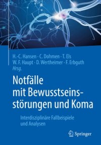 cover of the book Notfälle mit Bewusstseinsstörungen und Koma: Interdisziplinäre Fallbeispiele und Analysen