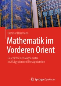 cover of the book Mathematik im Vorderen Orient: Geschichte der Mathematik in Altägypten und Mesopotamien