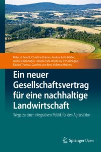 cover of the book Ein neuer Gesellschaftsvertrag für eine nachhaltige Landwirtschaft: Wege zu einer integrativen Politik für den Agrarsektor