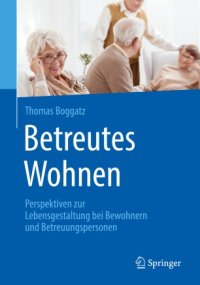 cover of the book Betreutes Wohnen: Perspektiven zur Lebensgestaltung bei Bewohnern und Betreuungspersonen