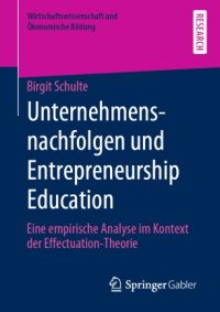 cover of the book Unternehmensnachfolgen und Entrepreneurship Education : Eine empirische Analyse im Kontext der Effectuation-Theorie